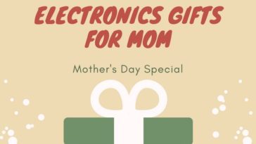 Mothers Day Electronics Gift Ideas for Mom