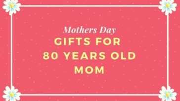 Mothers Day Gift Ideas for 80+ Moms