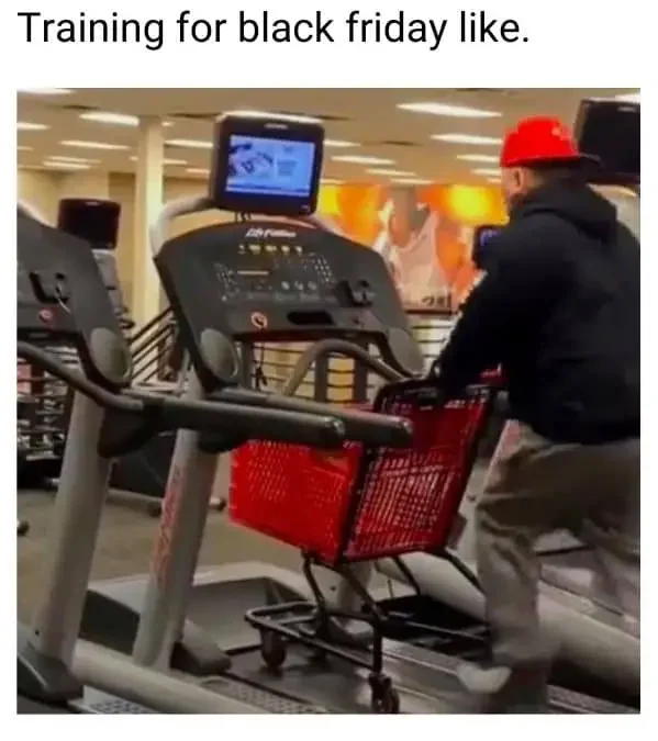12 - Black Friday Training Meme Treadmill